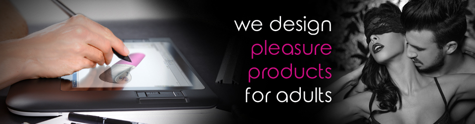 We design pleasure products for adults